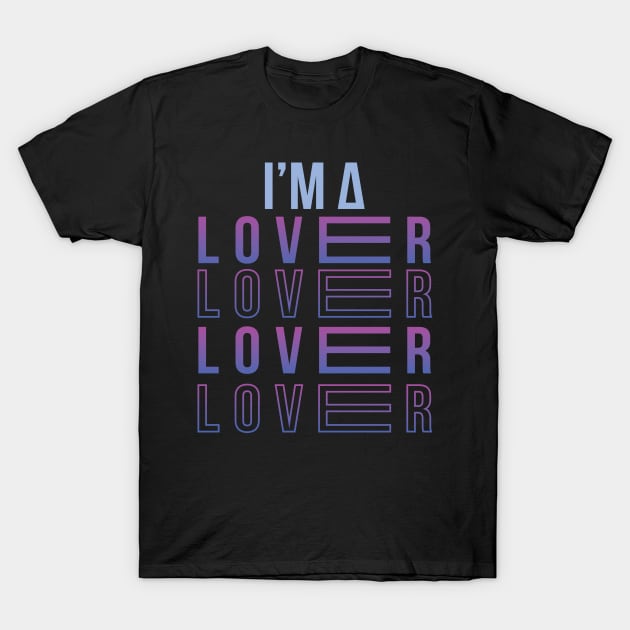 I'm A Lover T-Shirt by LotusBlue77